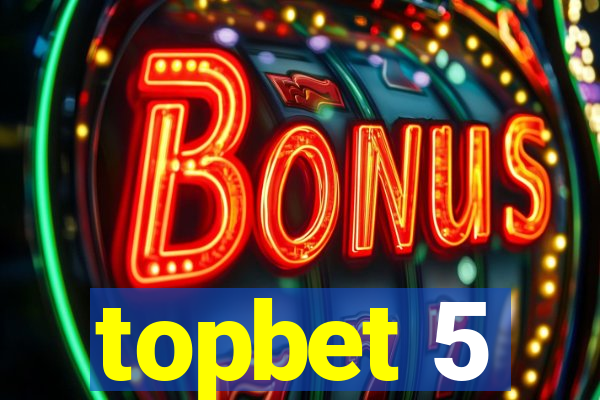 topbet 5